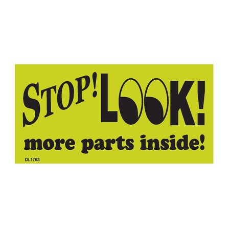 Decker Tape Products Label, DL1763, STOP! LOOK MORE PARTS INSIDE, 2" X 4" DL1763